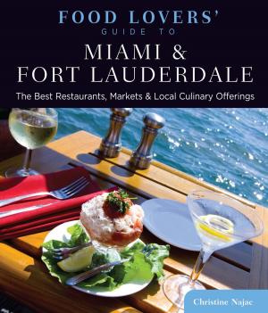 Cover of the book Food Lovers' Guide to® Miami & Fort Lauderdale by Carole Owens