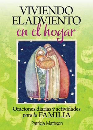 Cover of the book Viviendo el Adviento en el hogar by David Werthmann