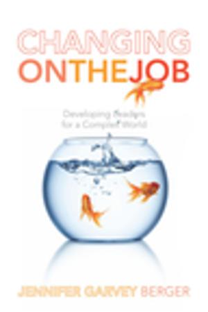 Cover of the book Changing on the Job by John Parker Stewart