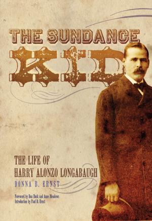 Cover of the book The Sundance Kid: The Life of Harry Alonzo Longabaugh by Bradley G. Shreve