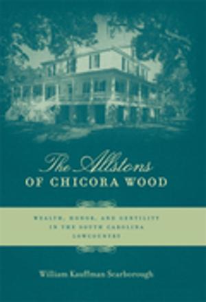 Cover of the book The Allstons of Chicora Wood by C. Vann Woodward