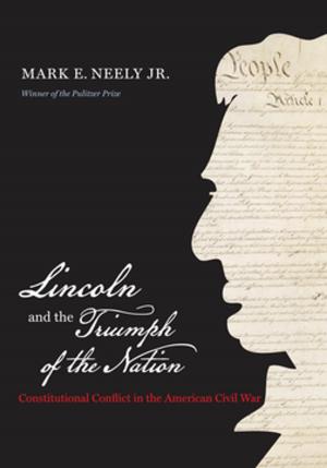Cover of the book Lincoln and the Triumph of the Nation by Mansel G. Blackford