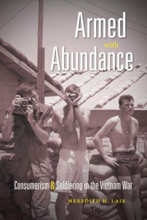 Cover of the book Armed with Abundance by William Marvel