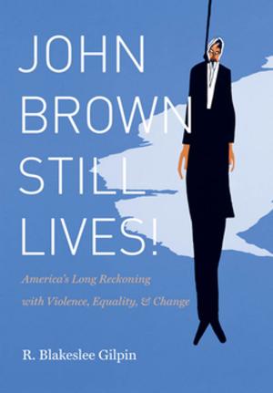 Cover of the book John Brown Still Lives! by Jessica Yirush Stern