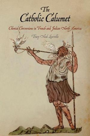 Cover of the book The Catholic Calumet by Mari Sandoz