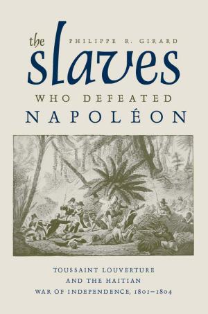 Cover of the book The Slaves Who Defeated Napoleon by George C. Bradley, Richard L. Dahlen