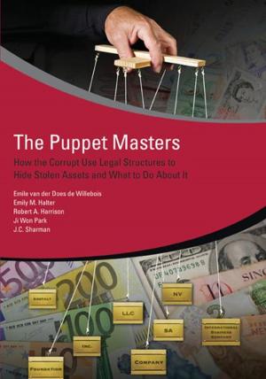 Book cover of The Puppet Masters: How the Corrupt Use Legal Structures to Hide Stolen Assets and What to Do About It