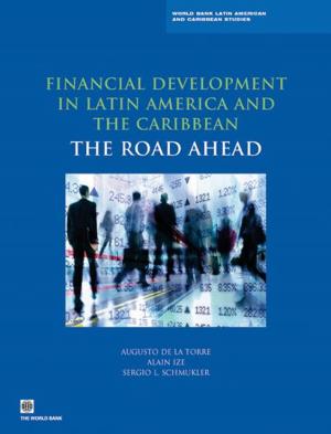 Cover of the book Financial Development in Latin America and the Caribbean: The Road Ahead by Ferreira Francisco H. G.; Molinas Vega Jose R; Paes de Barros Ricardo; Saavedra Chanduvi Jaime