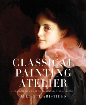 Cover of the book Classical Painting Atelier by Janice Tingum