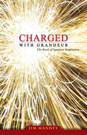 Cover of the book Charged with Grandeur by Daniel J. Harrington, SJ
