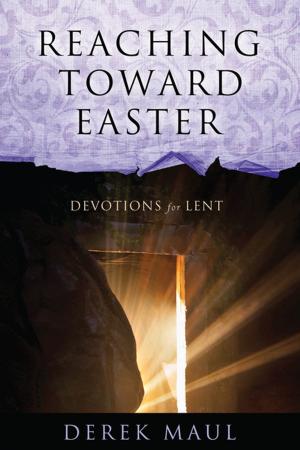 Cover of the book Reaching Toward Easter by Flora Slosson Wuellner