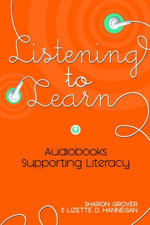 Cover of the book Listening to Learn: Audiobooks Supporting Literacy by Chrystie Hill