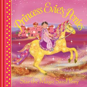 Cover of the book Princess Evie's Ponies: Star the Magic Sand Pony by Leigh Hodgkinson