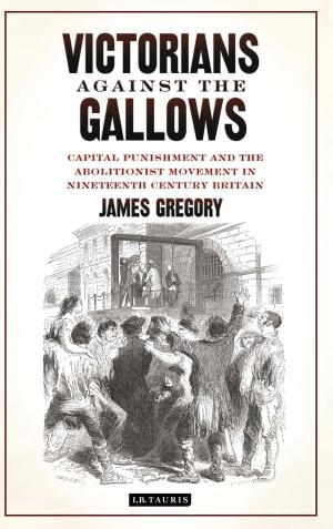 Cover of the book Victorians Against the Gallows by Mr Mike Westin