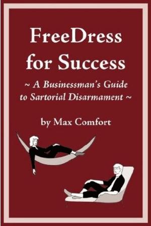 bigCover of the book FreeDress For Success: A Businessman's Guite To Sartorial Disarmament by 