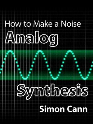 Book cover of How to Make a Noise: Analog Synthesis