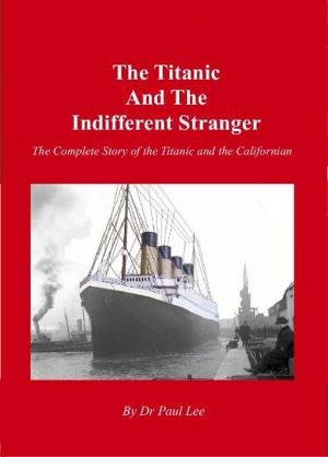 Book cover of The Titanic and the Indifferent Stranger