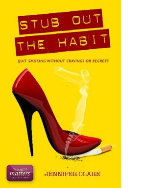 Cover of the book Stub Out The Habit: Quit Smoking Without Cravings Or Regrets by Barbara Zimmer-Walbröhl