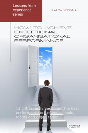 Cover of the book How to achieve exceptional organisational performance: 12 critical activities to get the best performance out of your people, teams and organisation by 水野 剛