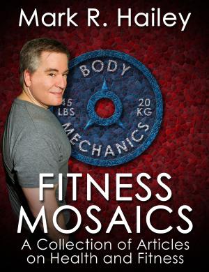 Cover of Fitness Mosaics: A Collection of Articles on Health and Fitness