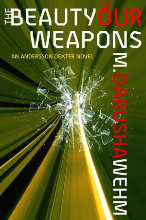 bigCover of the book The Beauty of Our Weapons by 