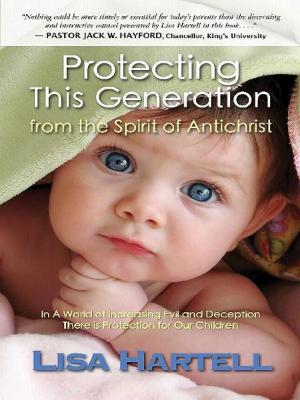 Cover of the book Protecting This Generation from the Spirit of Antichrist by John D. Bain