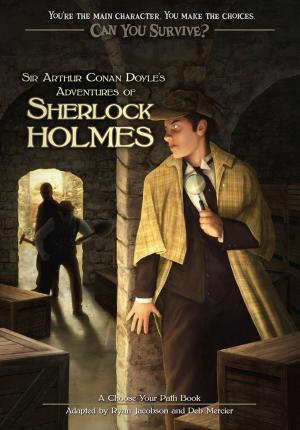 Cover of the book Can You Survive: Sir Arthur Conan Doyle's Adventures of Sherlock Holmes by Ron Gamer
