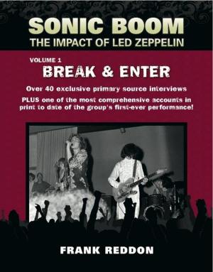 Cover of the book Sonic Boom: The Impact of Led Zeppelin. Volume 1 - Break & Enter by Jeremy D. Hill
