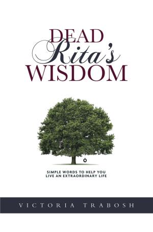 Cover of the book Dead Rita's Wisdom by Nancy Cetel, Joseph Weiss