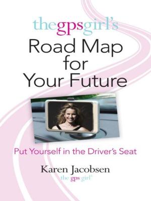 Cover of the book The GPS Girl's Road Map for Your Future by Daniel G. Amen, M.D.