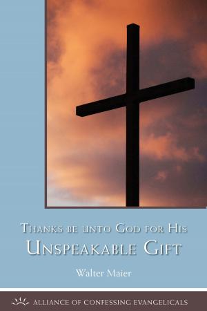 Cover of the book Thanks be to God for His Unspeakable Gift by Donald Barnhouse