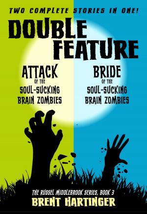 Cover of the book Double Feature: Attack of the Soul-Sucking Brain Zombies/Brides of the Soul-Sucking Brain Zombies by L. D. Carson