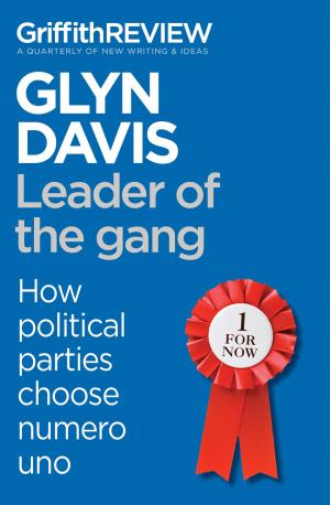 Cover of the book Griffith REVIEW Single: Leader of the gang by Elizabeth Harrower