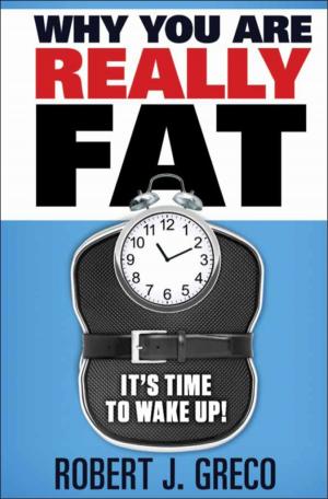 Cover of the book Why You Are Really Fat: It's Time To Wake Up! by Cristy 