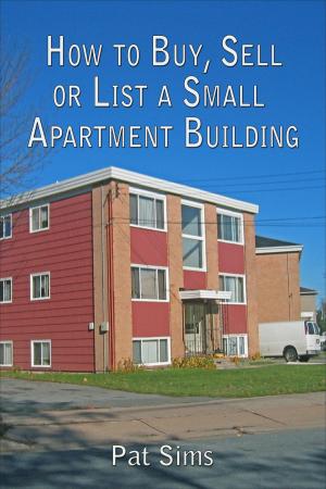Cover of the book How to Buy, Sell or List a Small Apartment Building by Lois Kadosh, The Real Estate Education Center