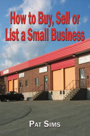 Cover of the book How to Buy, Sell or List a Small Business by Chip Buchanan