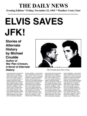 Cover of the book Elvis Saves JFK! by Eliade Moldovan