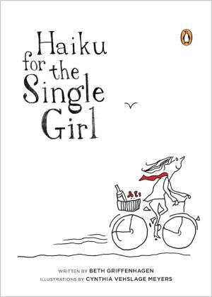 Cover of the book Haiku for the Single Girl by Buzzy Martin