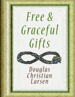 Book cover of Free & Graceful Gifts