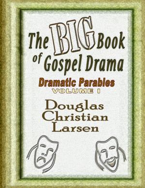 Book cover of The Big Book of Gospel Drama - Dramatic Parables - Volume 1