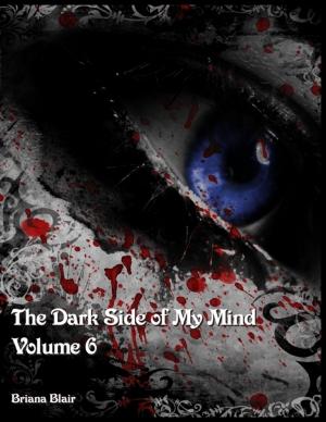 Cover of the book The Dark Side of My Mind - Volume 6 by Oluwagbemiga Olowosoyo