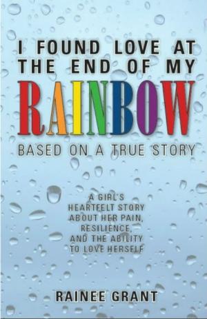 Cover of the book I Found Love at the End of My Rainbow: Based on a True Story by Dean Gould