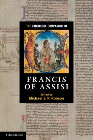 Cover of the book The Cambridge Companion to Francis of Assisi by John Hagan, Joshua Kaiser, Anna Hanson