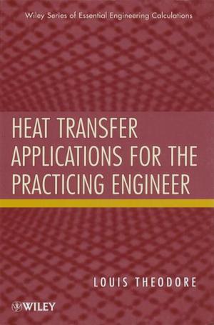 Cover of the book Heat Transfer Applications for the Practicing Engineer by Theodore Millon, Carrie M. Millon, Rowena Ramnath, Sarah E. Meagher, Seth D. Grossman