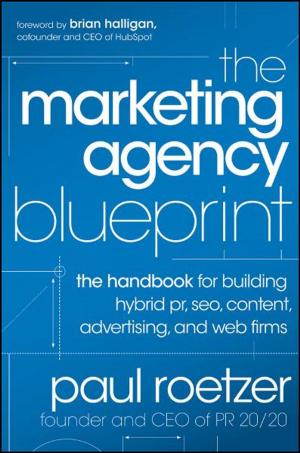 Cover of the book The Marketing Agency Blueprint by James F. Dalton, Robert B. Dalton, Eric T. Jones