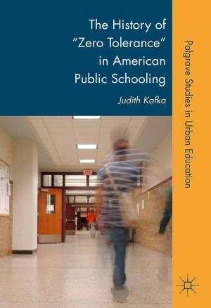 Cover of the book The History of "Zero Tolerance" in American Public Schooling by A. Nascimento