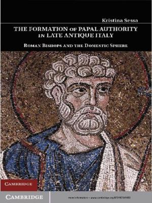 Cover of the book The Formation of Papal Authority in Late Antique Italy by Tamás Vonyó