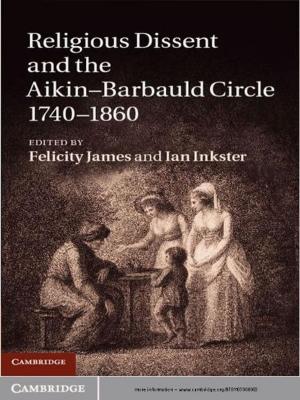 Cover of the book Religious Dissent and the Aikin-Barbauld Circle, 1740–1860 by John Beer