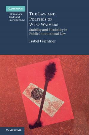 Cover of the book The Law and Politics of WTO Waivers by Carolin Duttlinger