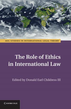 Cover of the book The Role of Ethics in International Law by Jurjen A. Battjes, Robert Jan Labeur